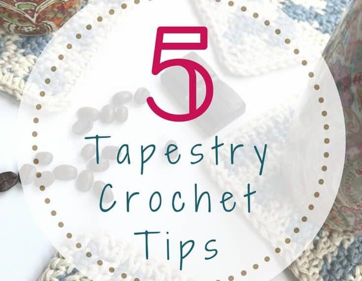 Are you ready to tackle a tapestry crochet project? You can start your project with confidence using these 5 tapestry crochet tips. #tapestrycrochet #mosaiccrochet #hardcrochet
