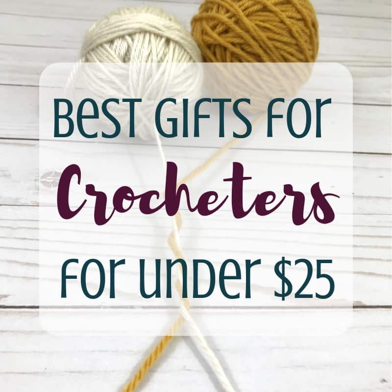 Best Gifts for Crocheters for under $25 text overlay on yarn