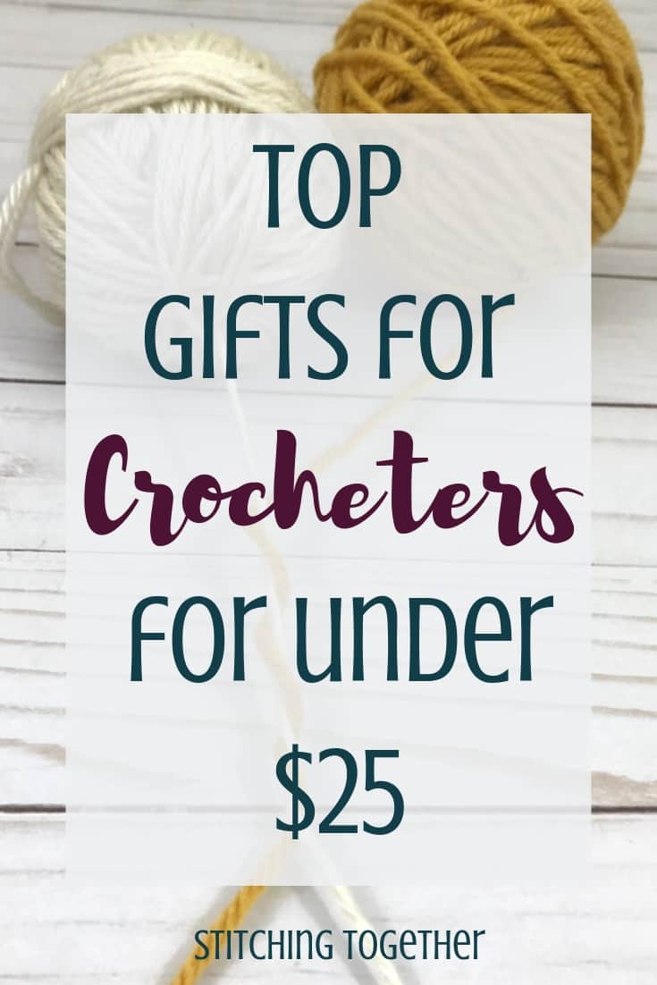 Top gifts for crocheters for under $25 text overlay on yarn