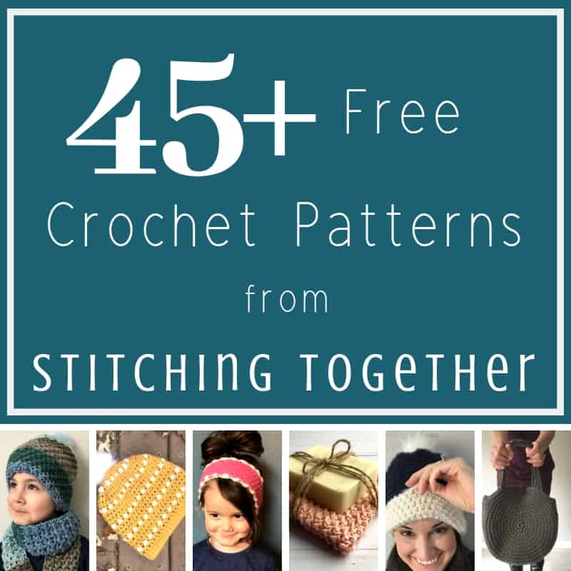 collage image with text overlay 45 plus free crochet patterns from Stitching Together