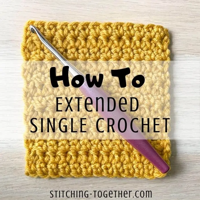 esc crochet swatch and hook with text overlay reading how to extended single crochet