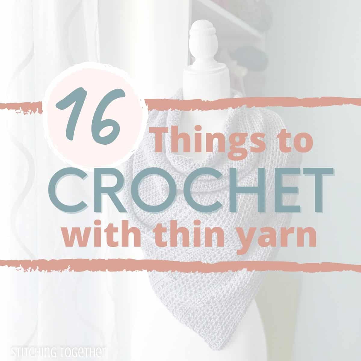 Pattern ideas for thin yarn? : r/crochetpatterns