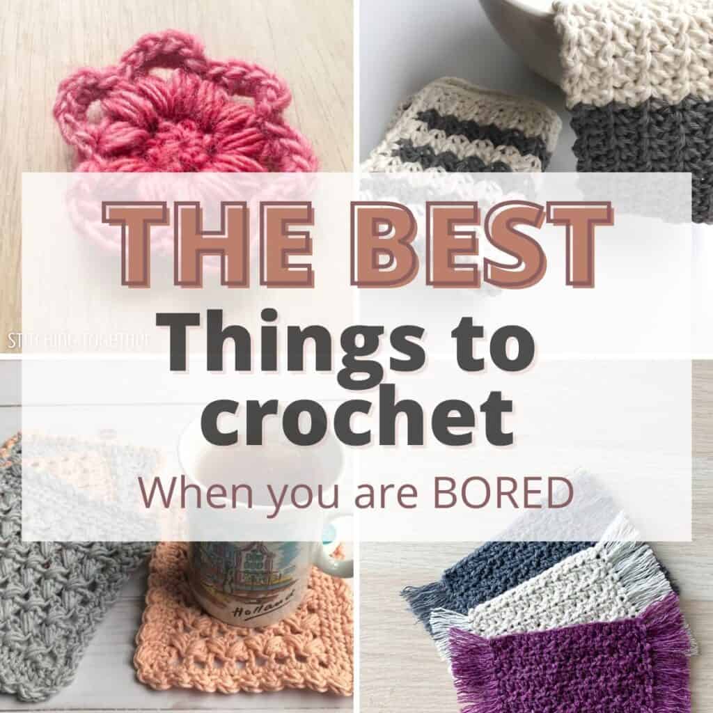 collage showing the best things to crochet when bored