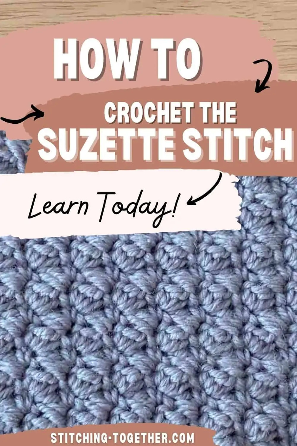 close up of suzette stitch crochet with text saying how to crochet the suzette stitch learn today!