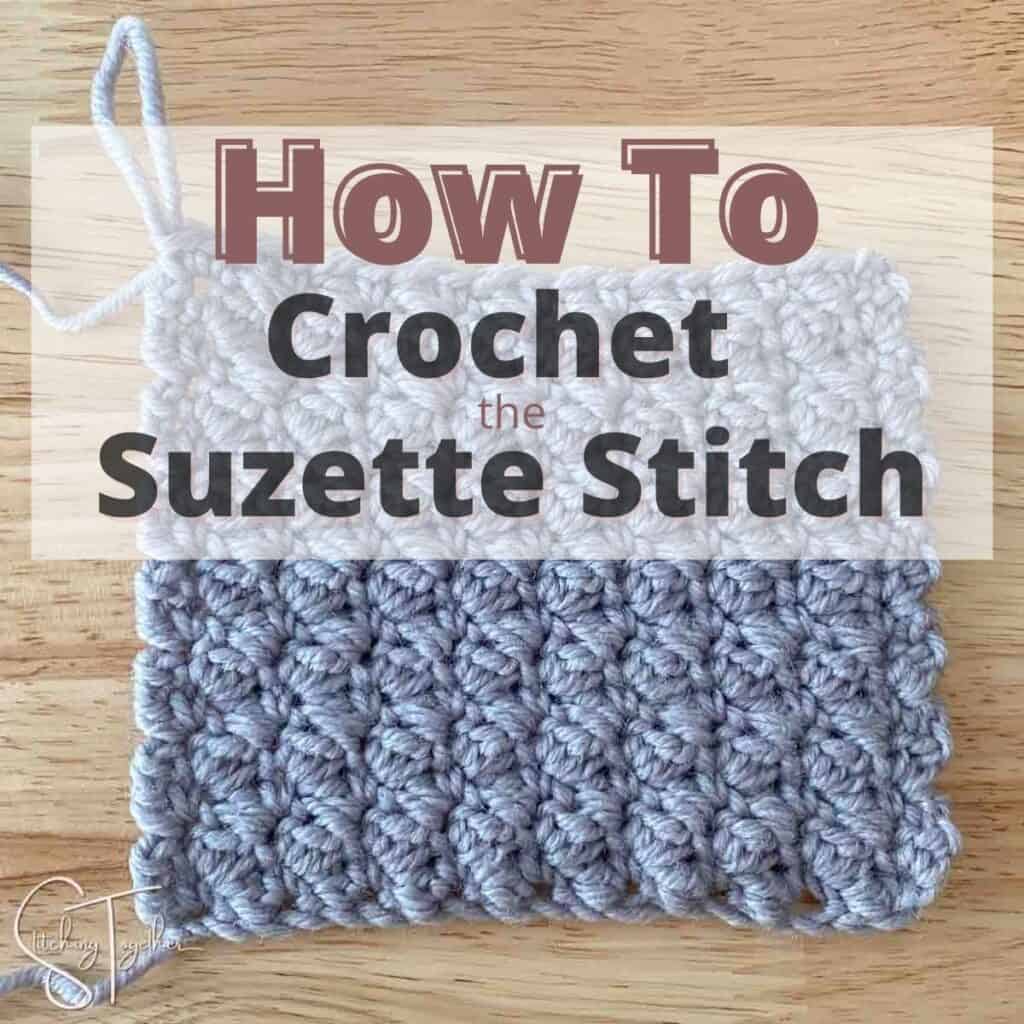 crochet swatch with text overlay "how to crochet the suzette stitch"