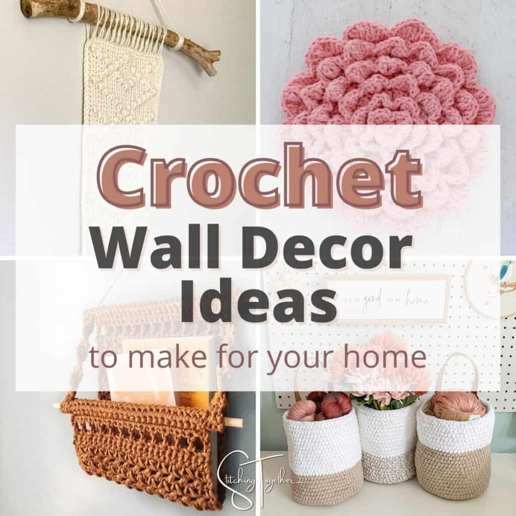 graphic with different crochet wall hangings and words "Crochet wall decor ideas to make for your home."