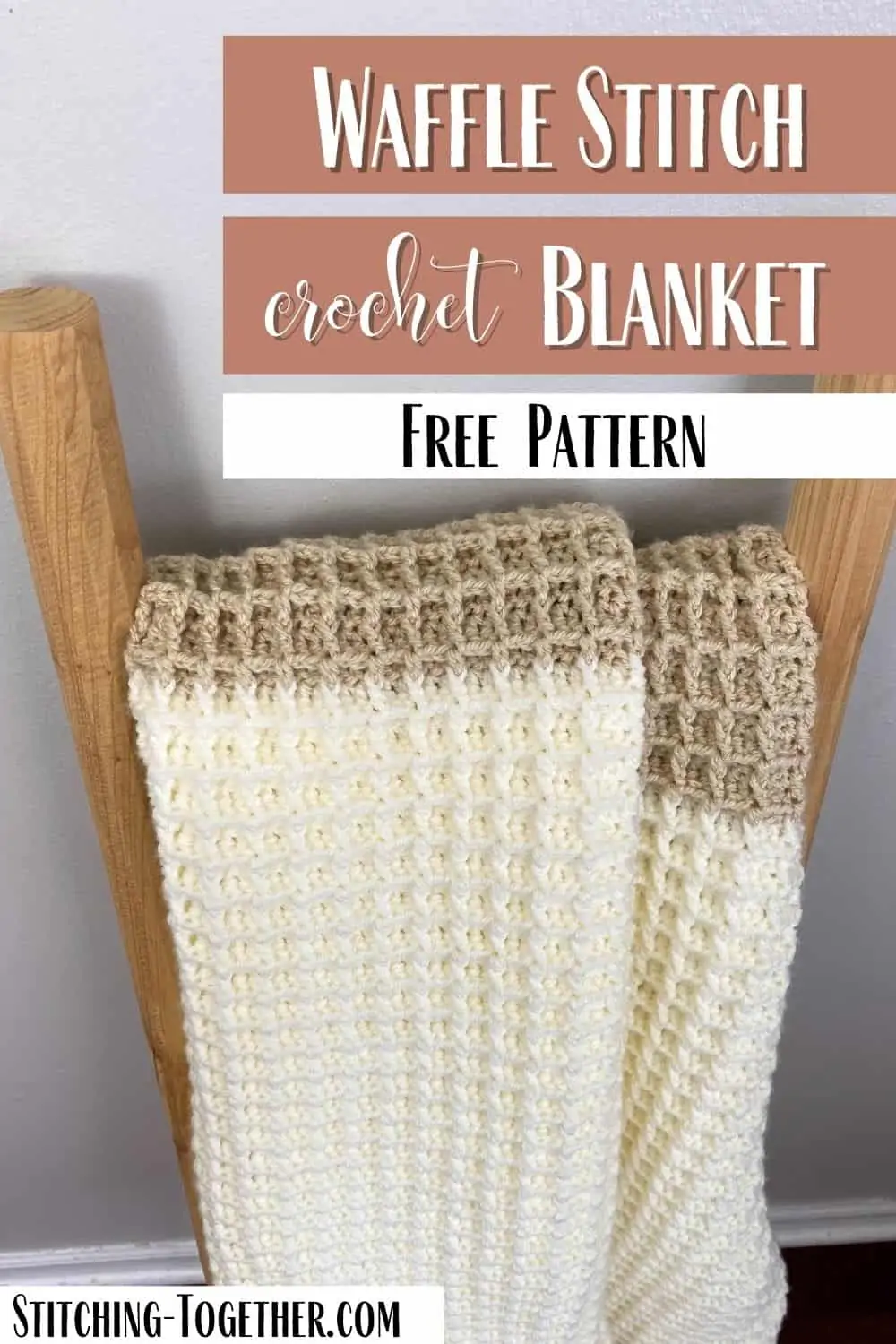 graphic with waffle stitch blanket hanging on ladder and text reading: "waffle stitch crochet blanket free pattern"