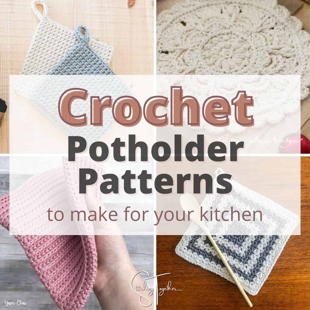graphic with collage of potholders and text "crochet potholder patterns to make for your kitchen"