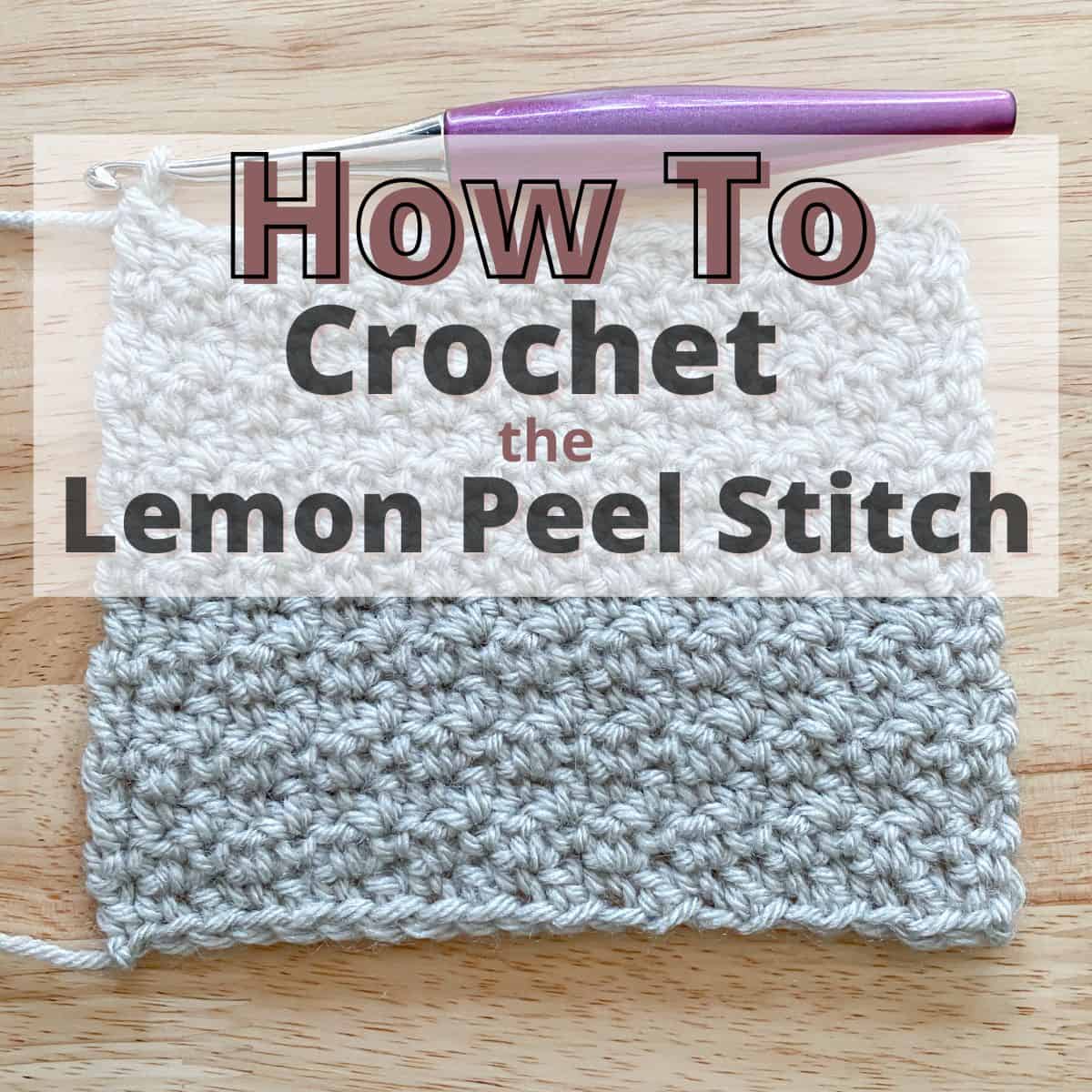 graphic of how to crochet the lemon peel stitch with crochet swatch in the background