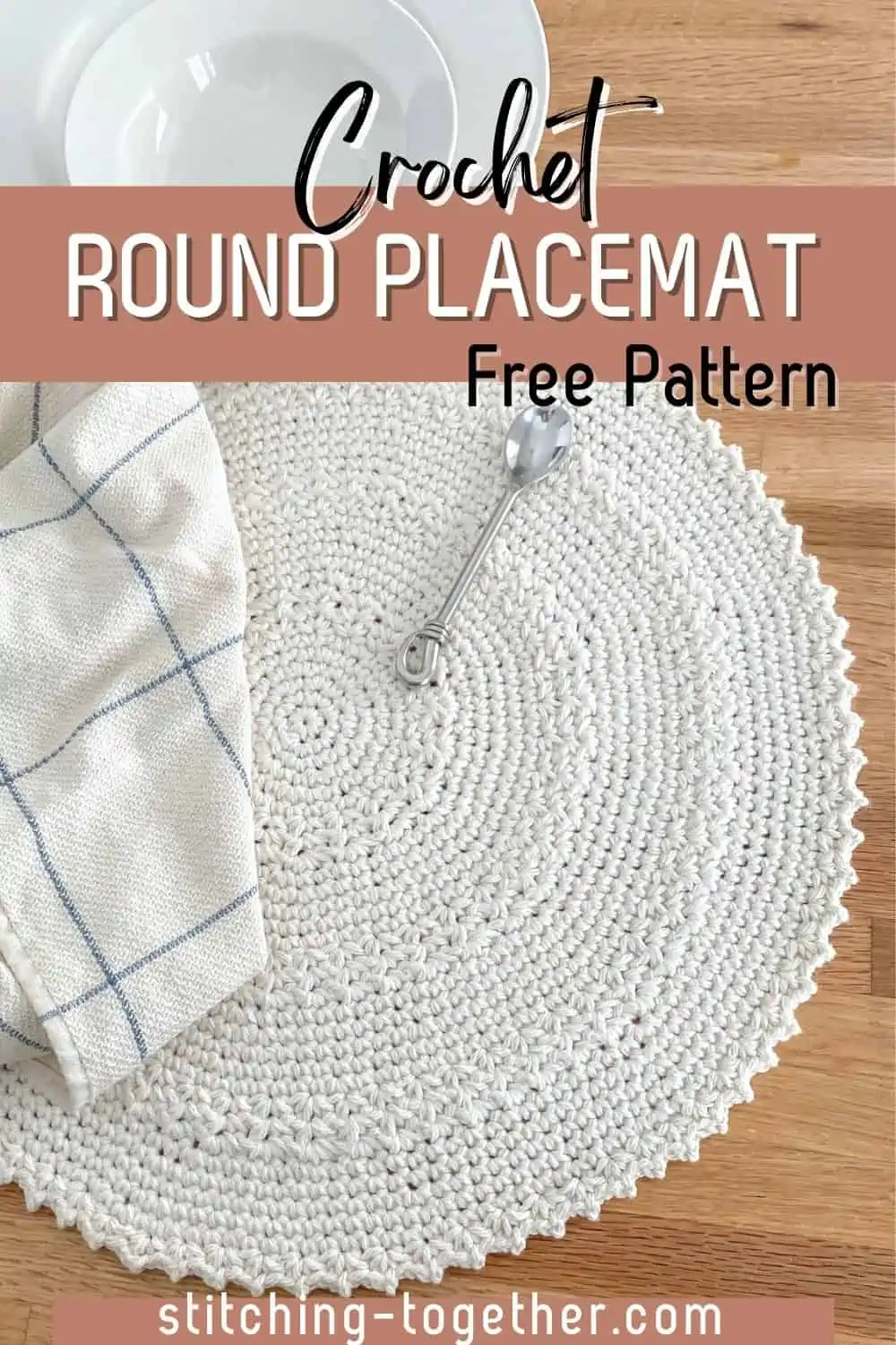 graphic reading "crochet round placemat free pattern" with image of placemat, small spoon, white bowl and a kitchen towel