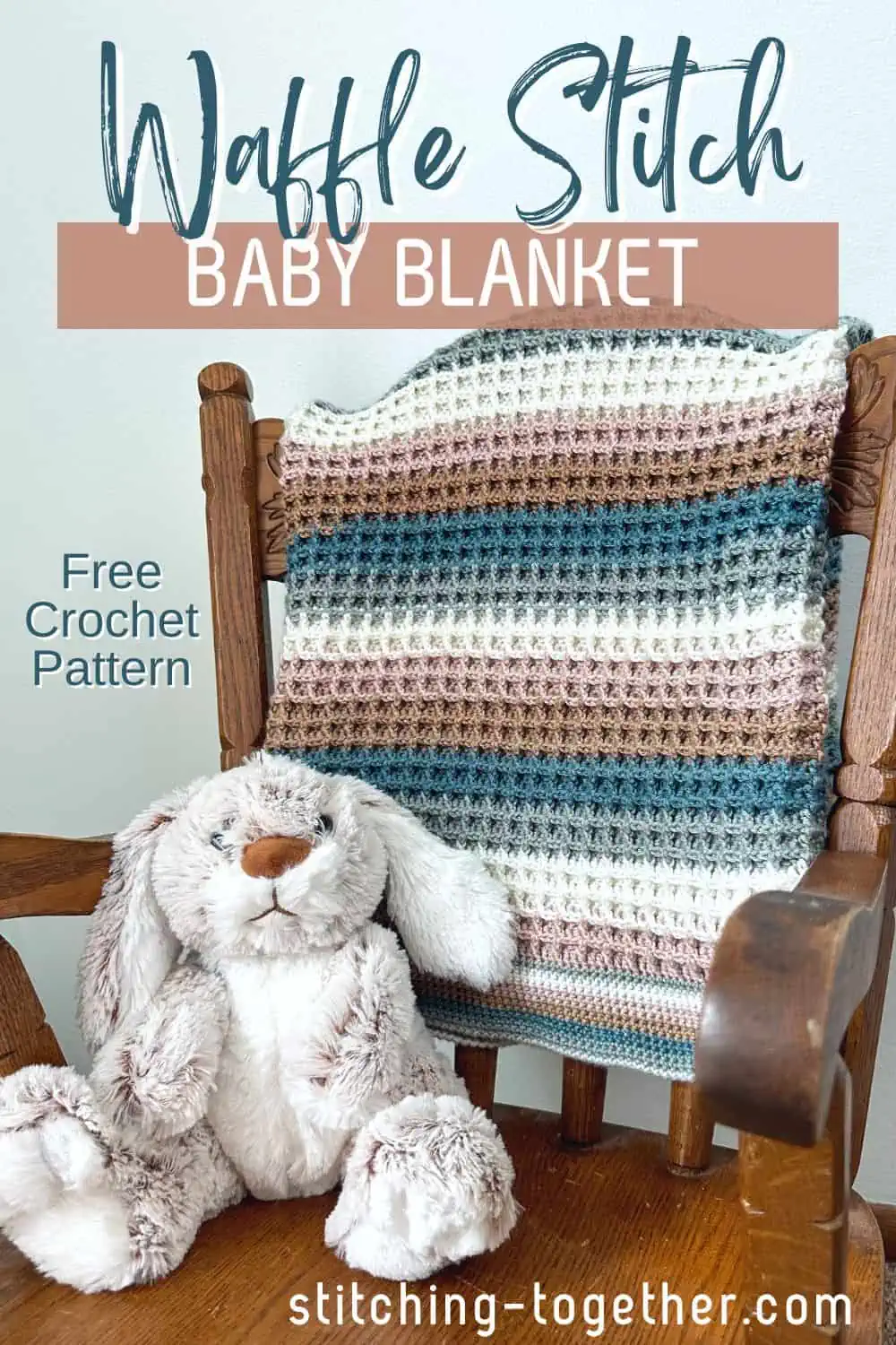 a stuffed bunny and a striped crochet waffle stitch baby blanket draped on a small rocking chair with text overlay reading "waffle stitch baby blanket free pattern"