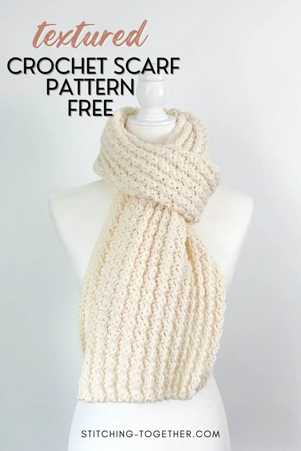 cream colored crochet scarf on a mannequin with text overlay reading "textured crochet scarf pattern free"