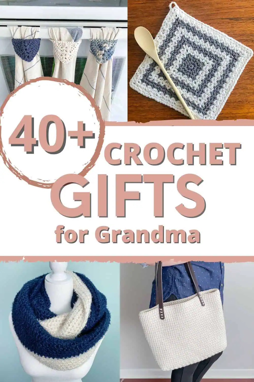 collage image of crochet projects with text reading "40+ crochet gift ideas for Grandma"