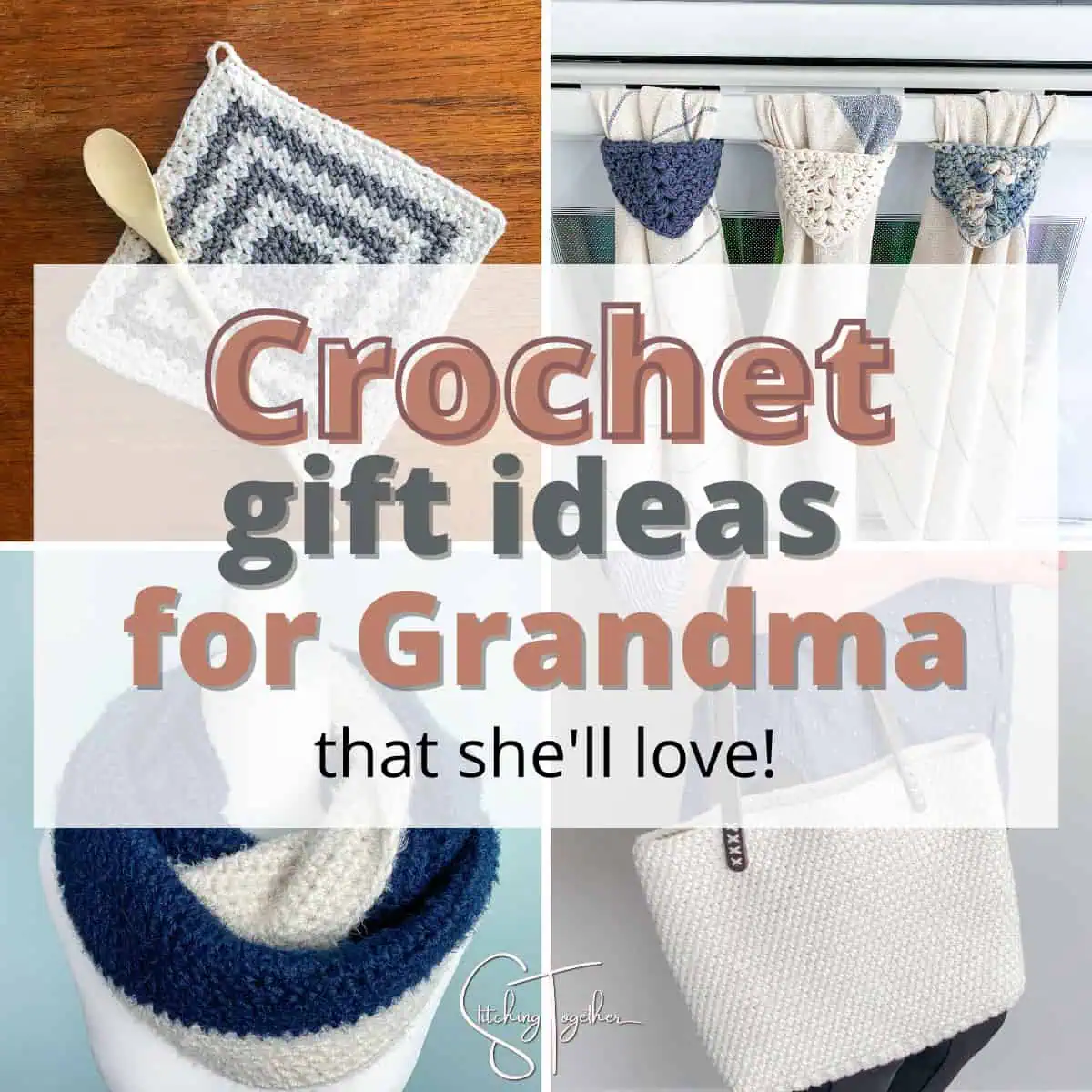 collage image of crochet projects with text overlay reading "crochet gift ideas for grandma that she'll love"
