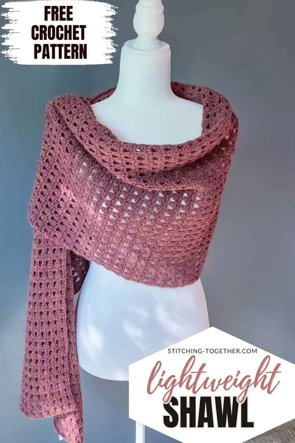 crochet wrap around a mannequin with text overlay reading "free crochet pattern, lightweight shawl"